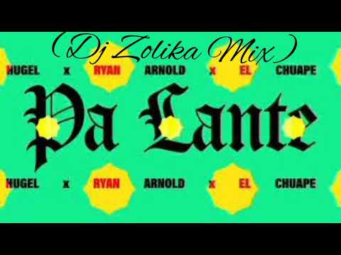 Hugel x Ryan arnold  x El chuape- Pa Lante ( Dj Zolika Mix)