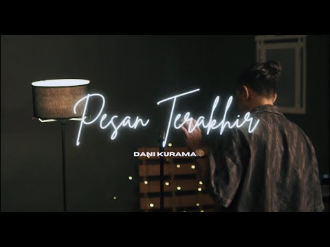 Pesan Terakhir - Lyodra (Dani Kurama Cover)