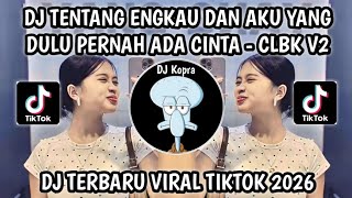Download lagu DJ TENTANG ENGKAU DAN AKU YANG DULU PERNAH ADA CINTA DIANTARA KITA || CLBK V2 LAMBADA VIRAL TIKTOK‼️ mp3