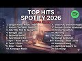 Top Hits Spotify 2026 Tanpa Iklan Full Album Kumpulan Lagu Indonesia Terbaru