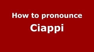 How to pronounce Ciappi