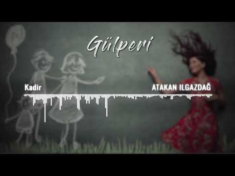 Atakan Ilgazdağ | Gülperi Dizi Müzikleri - Kadir