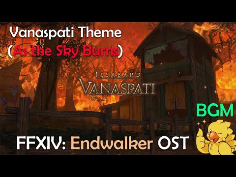 FFXIV OST - Vanaspati Theme (As the Sky Burns)