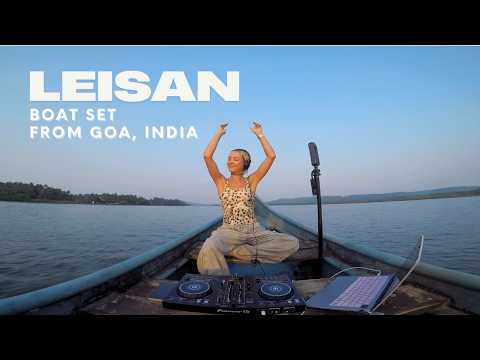 LEISAN - Boat set from Goa, India / House DJ Mix