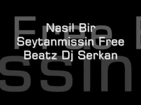 Nasil Bir Seytanmissin Free Beatz Dj Serkan 2013