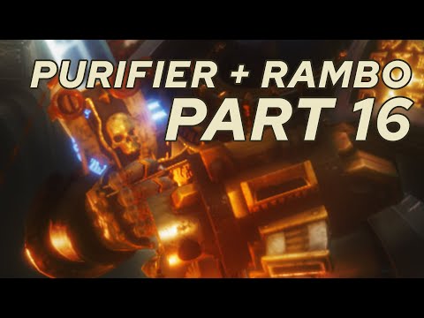 Suffering Is Our Prayer: Rambo/One Turn Purifier builds: Chaos Gate Playthrough - Part 16