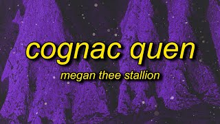 Megan Thee Stallion - Cognac Queen (Lyrics) | you know i only wanna come over put it on him