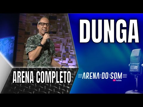 Dunga - Arena do Som Completo