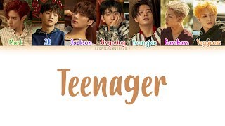 GOT7 – Teenager LYRICS [COLOR CODED HAN|ROM|ENG]