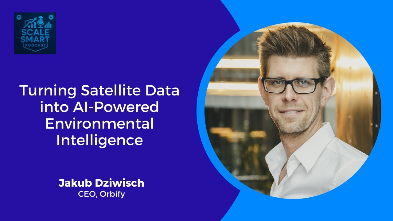 Turning Satellite Data into AI-Powered Environmental Intelligence with Jakub Dziwisz