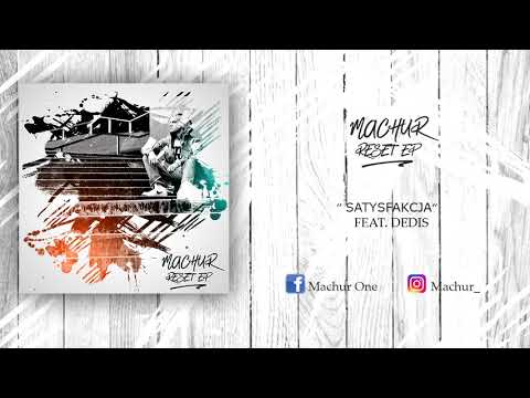 Machur Feat. Dedis - Satysfakcja (prod. KRON)