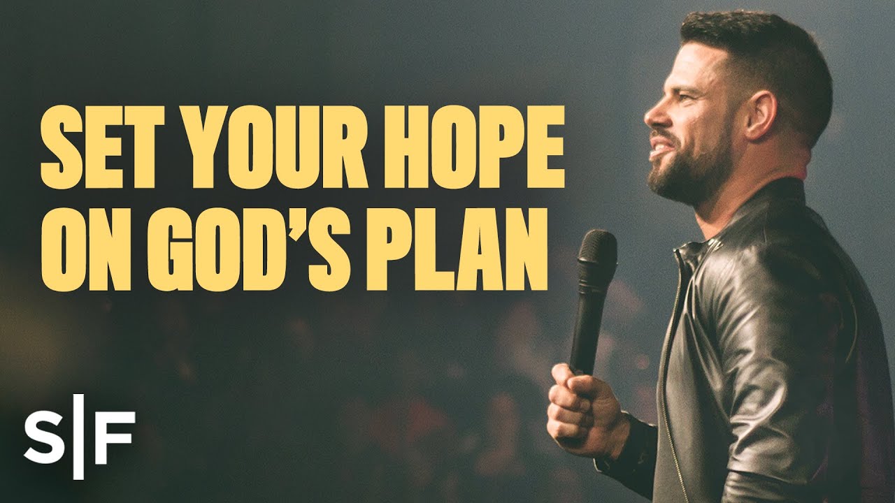 Set Your Hope On God's Plan | Steven Furtick