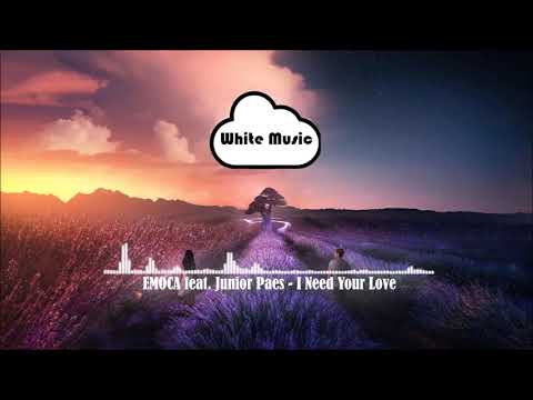 EMOCA feat. Junior Paes - I Need Your Love