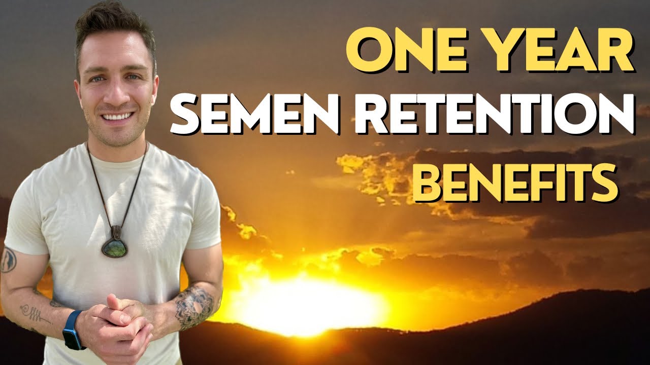 ONE Year Of Semen Retention | Month by Month
