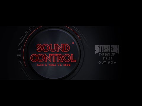 Jaxx & Vega Vs. SEEQ - Soundcontrol (Original Mix)