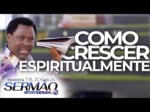 HOW TO GROW SPIRITUALLY! | Sermon by T.B. Joshua