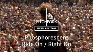 Phosphorescent - "Ride On / Right On" - Pitchfork Music Festival 2013