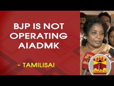 BJP is not operating AIADMK - Tamilisai clarifies | Thanthi TV