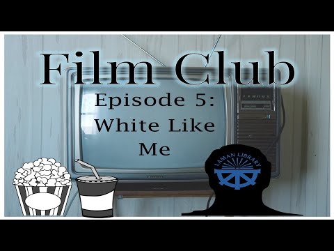 Film Club: White Like Me: Race, Racism, and White Privilege in America