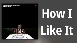Lee Fields &amp; The Expressions // How I Like It
