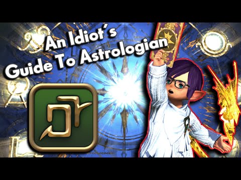 An Idiot's Skills/Abilities Guide to ASTROLOGIAN!!! | FFXIV Endwalker