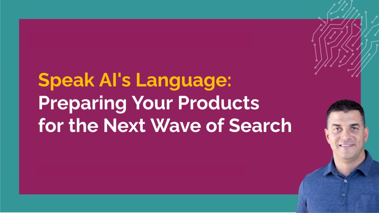 Speak AI's Language: Preparing Your Products for the Next Wave of Search