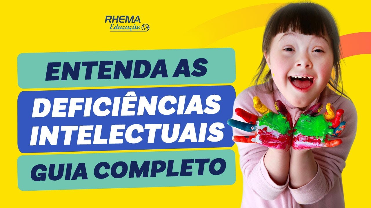 APRENDA A IDENTIFICAR AS CARACTERÍSTICAS DOS TIPOS DE DEFICIÊNCIA INTELECTUAL