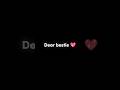 Dear Bestie Bestie Status Bestie WhatsApp Status Bestie Youtubeshorts Shorts Video