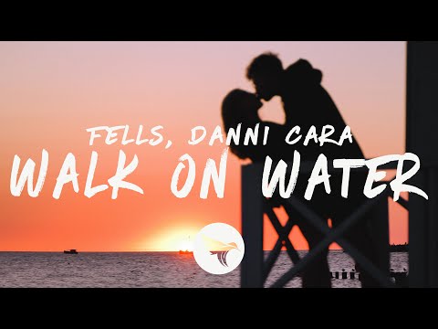 Walk On Water - Fells