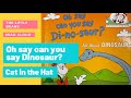 Oh Say Can You Say Dinosaur By Bonnie Worth Cat In The Hat Read Aloud