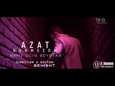 Azat Donmezow-name uçin beydyan full HD 2017 new