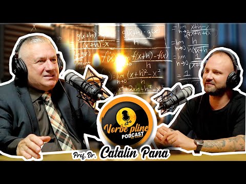 Prof. Dr. Catalin Pana | educație, matematica, ani de liceu | PODCAST VORBE PLINE | VALCEA
