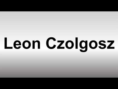 How to Pronounce Leon Czolgosz