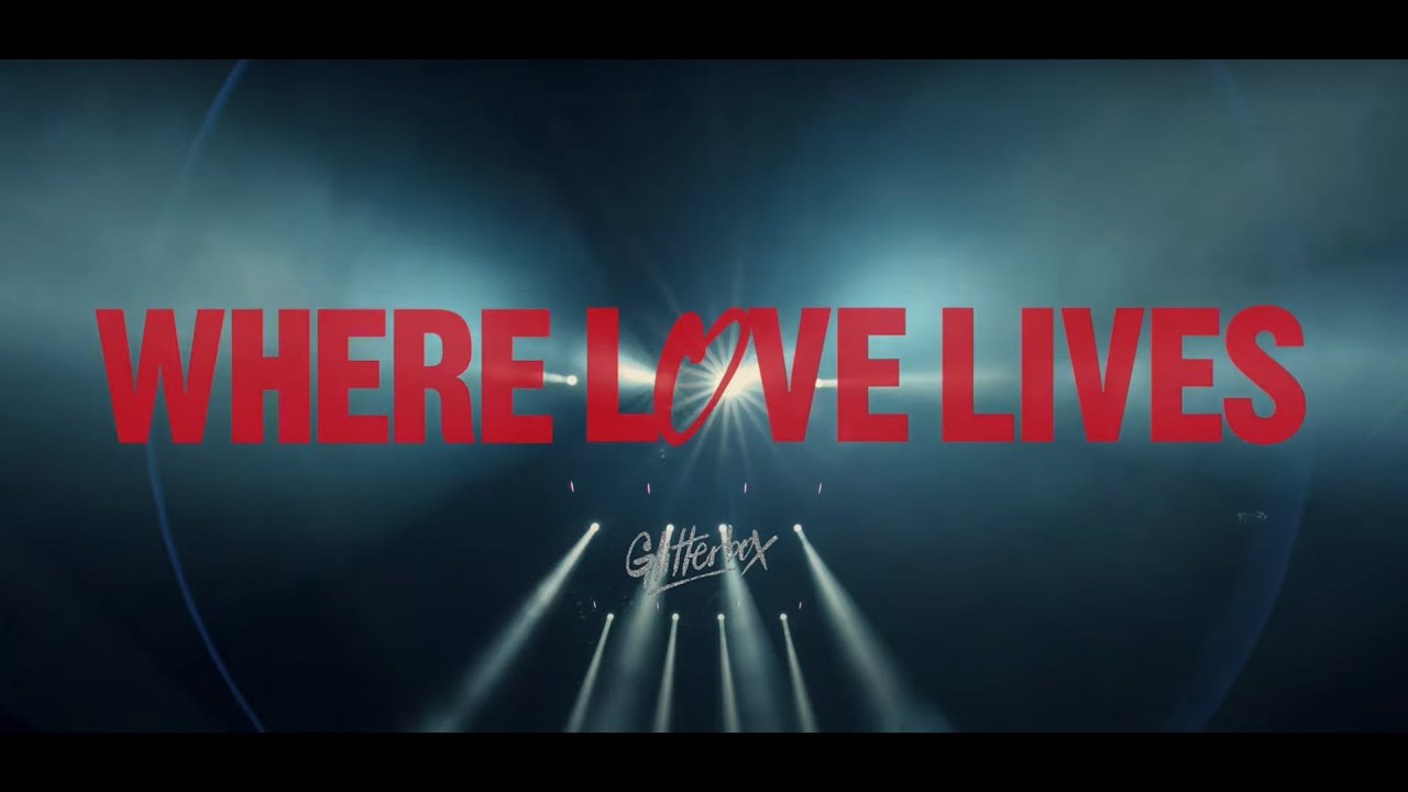 Glitterbox presents Where Love Lives (Official Trailer Two)