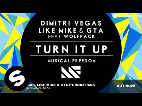 Dimitri Vegas, Like Mike & GTA Ft. Wolfpack - Turn It Up (Original Mix)