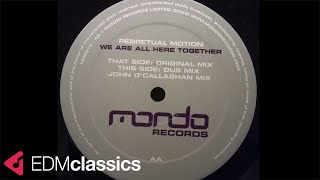 Perpetual Motion - We Are All Here Together (Original Mix) (2005)