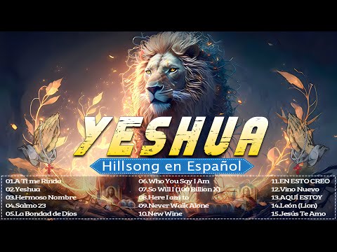 Quiero Conocer a Jesús (Yeshua) 🙏Hillsong en Español Sus Mejores Canciones 2024❤