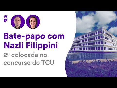Bate-papo com Nazli Filippini - 2ª colocada no concurso do TCU