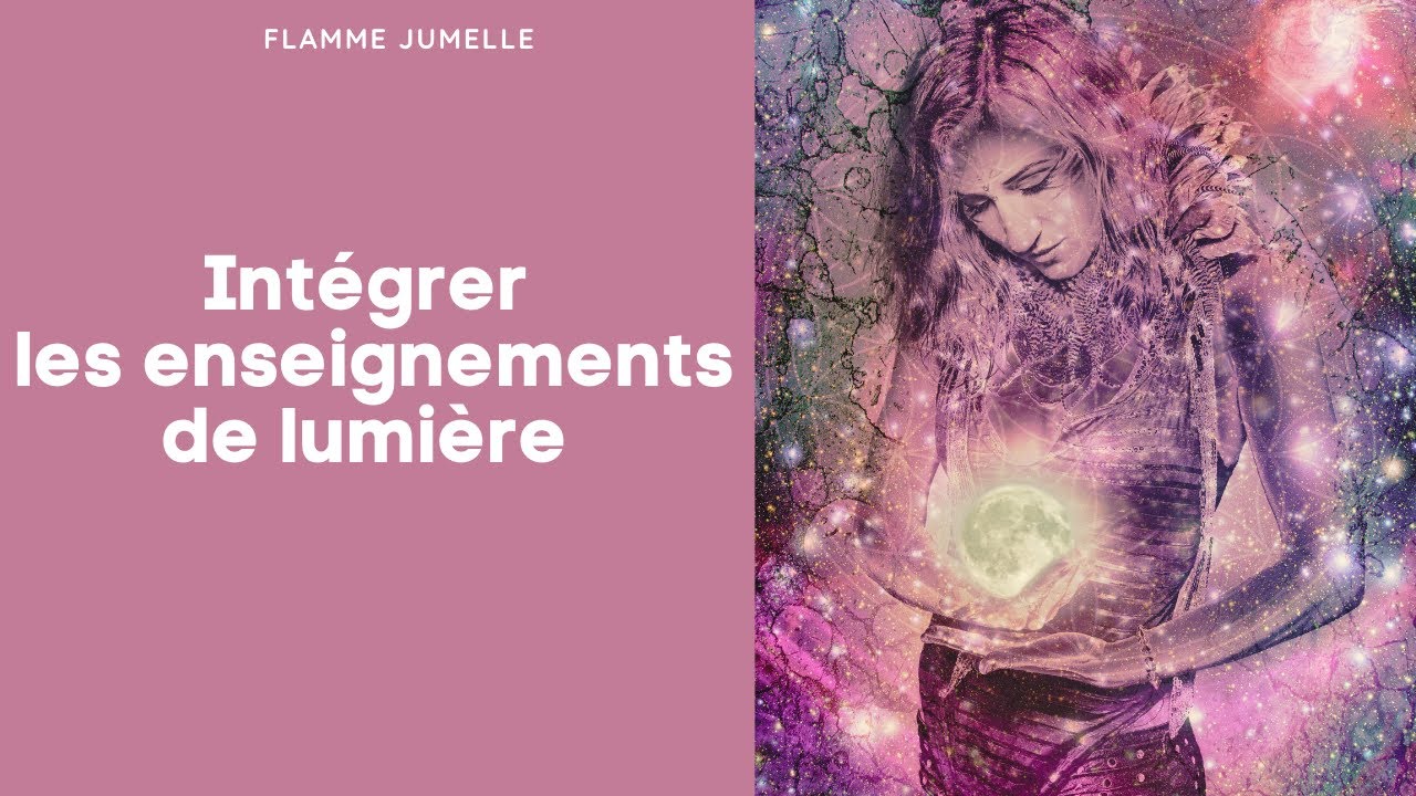 Flamme Jumelle : Intégrer les enseignements de lumière