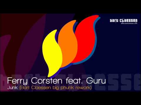 Ferry Corsten feat. Guru - Junk (Bart Claessen big phunk rework)