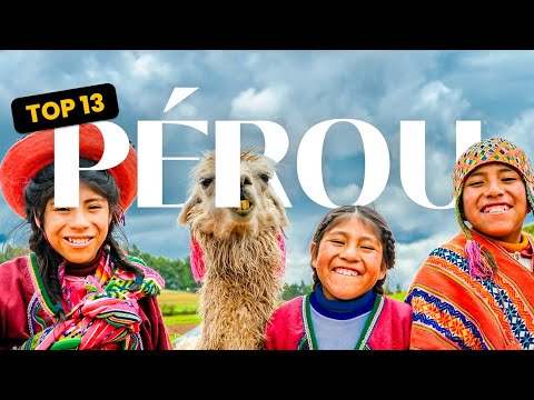 Les plus beaux lieux à ne pas rater au Pérou