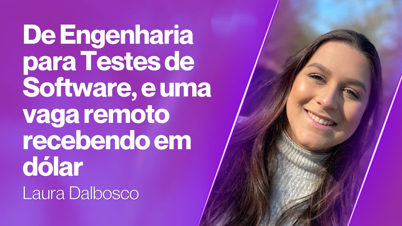 De Engenharia a Testes de Software: ela conseguiu uma vaga para trabalhar remoto ganhando em dólares