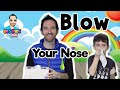 Blow Your Nose SONG Music Channel For Kids
