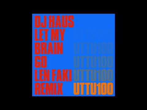 DJ Haus - Let My Brain Go (Len Faki Remix) - Unknown To The Unknown