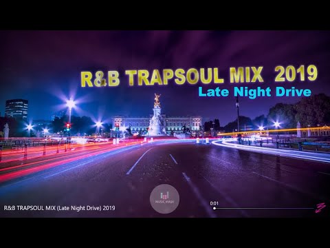 R&B TRAPSOUL MIX (Late Night Drive) 2019
