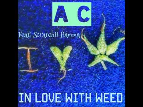 In Love With Weed - (Feat. Scratchii Bamma)