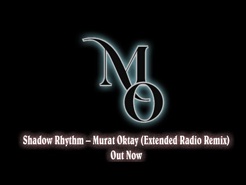 Shadow Rhythm – Murat Oktay (Extended Radio Remix) 🔥 | Progressive / Tech House 2025