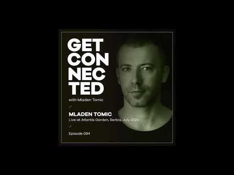 Get Connected with Mladen Tomic - 094 - Live at Atlantis Garden, Serbia - July 2020