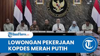 Kopdes Merah Putih & Kampung Nelayan Cari 30 Ribu Putra-Putri Terbaik, Statusnya Pegawai BUMN