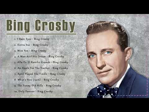 Bing Crosby💗 Best Songs Bing Crosby 💗 Greatest Hits Full Album